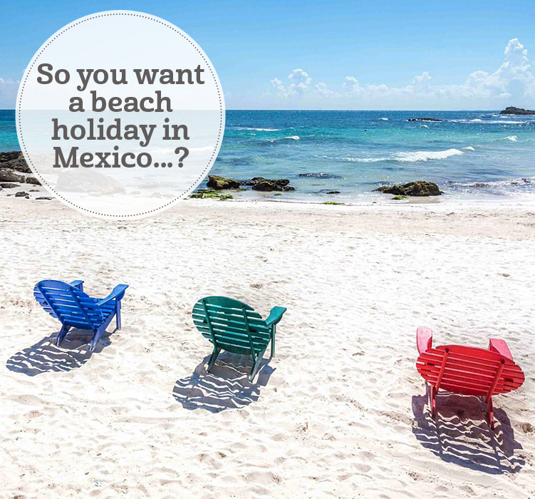 i-escape blog / Mexico Beach Holiday