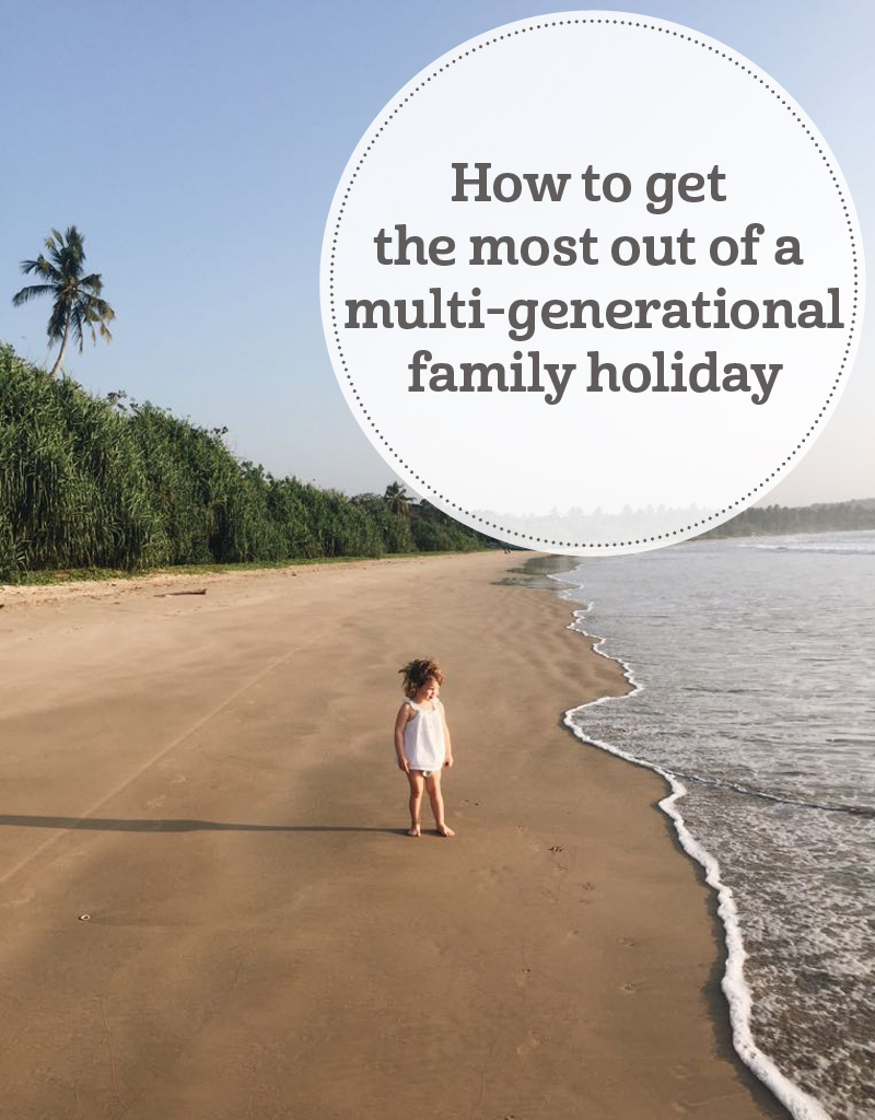 The i-escape blog / How to get the most out of a multi-generational family holiday
